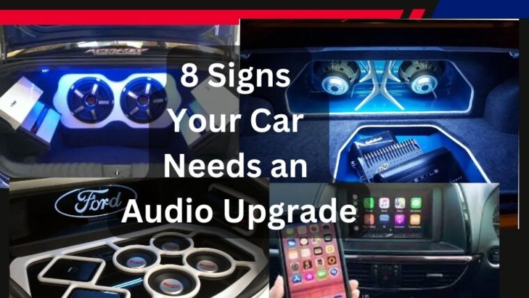 8 Signs Your Car Needs an Audio Upgrade